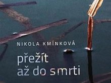 Kmínková, N. Přežít až do smrti 0
